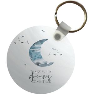 Sleutelhanger - Quotes - Spreuken - Kinderen - Make your dreams come true - Plastic - Rond - Uitdeelcadeautjes