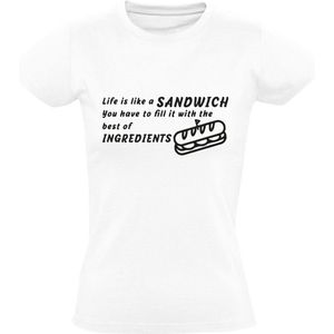 Life is like a sandwich, you have to fill it with the best ingredients Dames T-shirt | lunchroom | leven | filosofie | vegetarier | restaurant | eten | cadeau