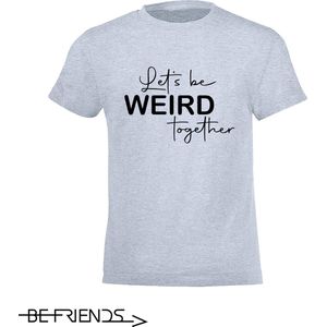 Be Friends T-Shirt - Let's be weird together - Kinderen - Licht blauw - Maat 6 jaar
