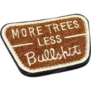 Patch - More trees less Bullshit - bruin - geborduurde applicatie - embleem voor op jas - klittenband - haak en lus - 5 x 8 cm