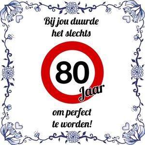 Verjaardag Tegeltje met Spreuk (80 jaar: bij jou duurde het slechts 80 jaar om perfect te worden + cadeau verpakking & plakhanger