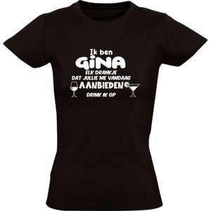 Ik ben Gina, elk drankje dat jullie me vandaag aanbieden drink ik op Dames T-shirt | jarig | verjaardag | vrijgezellenfeest | kado | naam
