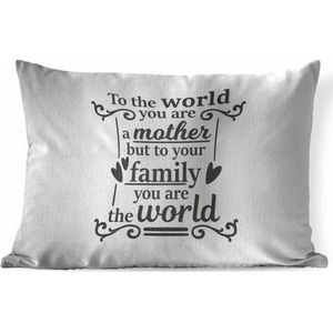 Sierkussens - Kussen - Moederdag quote To your family you are the world op een witte achtergrond - 50x30 cm - Kussen van katoen