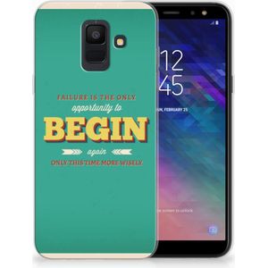 Samsung Galaxy A6 (2018) Siliconen hoesje met naam Quote Begin