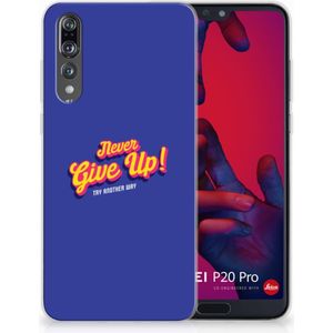 Huawei P20 Pro Siliconen hoesje met naam Never Give Up