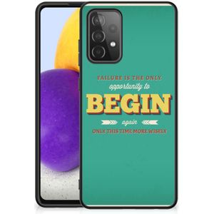 Samsung Galaxy A72 (5G/4G) Telefoon Hoesje met tekst Quote Begin