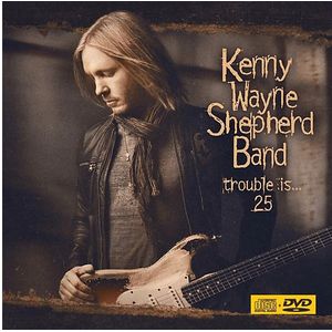 Kenny Wayne Shepherd - Trouble Is...25 Cd+dvd