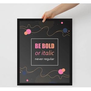 Be BOLD poster - 40cm × 50cm