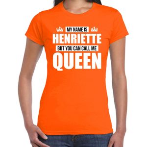 Naam cadeau t-shirt my name is Henriette - but you can call me Queen oranje voor dames