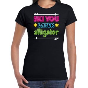 Apres ski t-shirt voor dames - ski you later alligator - zwart - wintersport