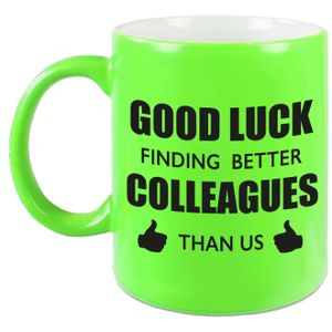 Good luck finding better colleagues than us mok / beker neon groen bedankt cadeau collega 300 ml
