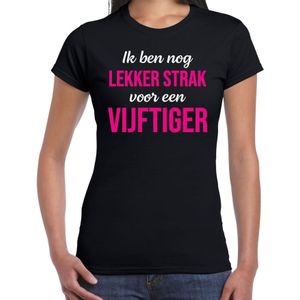 Ik ben nog lekker strak voor een vijftiger verjaardag cadeau t-shirt zwart voor dames