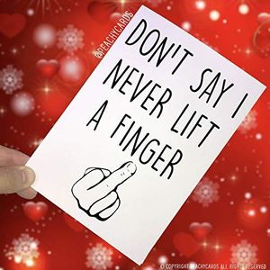 Grappige wenskaarten voor vrouwen en vriendin – grappige kaart met opschrift ""Don't Say I Never Lift A Finger"" – PC231