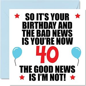 Stuff4 Grappige verjaardagskaart voor mannen en vrouwen - Bad News - Verjaardagskaarten voor de 40e verjaardag, broer, zus, tante, oom, neef, vriend, 145 mm x 145 mm