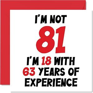 Verjaardagskaart 81e verjaardag voor vrouwen en mannen - Not 81 I'm 18 With 63 Years Experience - Grappige verjaardagskaart voor mama, papa, opa, 145 mm x 145 mm