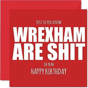 Grove verjaardagskaart voor fans van Wrexham - Are Sh*t - Grappige verjaardagskaart voor zoon, vader, broer, oom, collega, vriend, neef, 145 mm x 145 mm