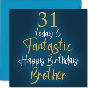 Fantastische verjaardagskaart voor de 31e verjaardag voor de broer - 31 Today & Fantastic - verjaardagskaart voor de broer - 145 mm x 145 mm