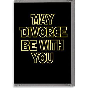 Breukkaart - May Divorce be with you. Scheidingskaart, vriendschapskaart, voor hem, voor haar, geek, nerd d3