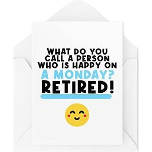Grappige pensioenkaarten | What Do You Call A Person Who Is Happy On A Maandag Retired | CBH1134