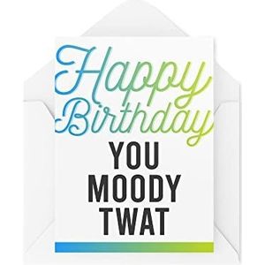 Grappige verjaardagskaart met opschrift ""You Moody Twat"" voor de 30e verjaardag, 40e verjaardag, 50e verjaardag, 60e verjaardag, 70