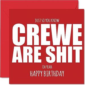 Grove verjaardagskaart voor Crewe-fans - Are Sh*t - grappige verjaardagskaart voor zoon, vader, broer, oom, collega, vriend, neef, 145 mm x 145 mm