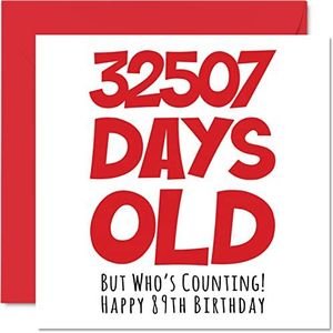 Verjaardagskaart 89 jaar voor mannen, vrouwen, hem en haar - 32507 Days Old - Grappige verjaardagskaart voor volwassenen 89 jaar en 8 jaar voor oma, opa, oma, papa, 145 mm x 145 mm