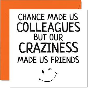 Wenskaart voor collega's, vrouwen, mannen – Chance Made Us Colleagues But Our Craziness Made US Friends, 145 mm x 145 mm, grappig cadeau voor een vriend