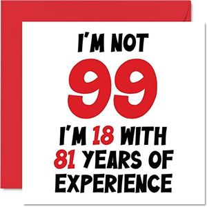 99e verjaardag kaart voor mannen en vrouwen – niet 99 I'm 18 met 81 jaar ervaring – grappige verjaardagskaart voor de 99e verjaardag voor mama, papa, opa, opa, oma, 145 mm x 145 mm