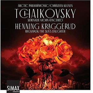 Tchaikovsky: Serenade, Violin Concerto; Kraggerud: Ragnarok/ The Sun's Daughter