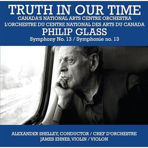 Truth in Our Time/Symphony 13/Violin Concerto/Symphony 9