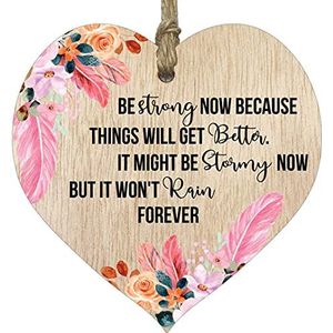 Houten bord met opschrift ""Be Strong Now Because Things Will Get Better"", om op te hangen, ideaal geschenk om te roeren, met citaten, geheime kerstman, verjaardag