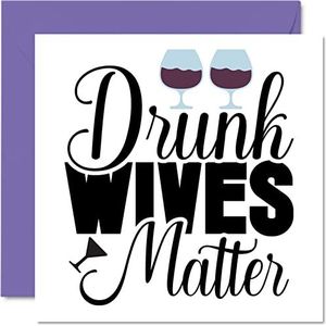 Grappige verjaardagskaart voor vrouwen – Drunk Wives Matter – verjaardagskaart voor vrouwen van echtgenoot, partner, vrouw, verjaardagscadeau, 145 mm x 145 mm