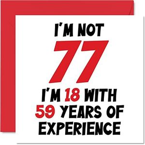 77e verjaardagskaart voor vrouwen mannen - Not 77 I'm 18 With 59 Years Experience - grappig kaartje voor 77e voor mama, papa, opa, oma, oppas, 145mm x 145mm, grappige wenskaarten