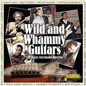 Wild & Whammy Guitars: The Blues Fretboard Masters / Various