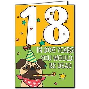 Verjaardagskaart voor dames en heren met opschrift ""18 In Dog You Would be Dead