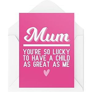 Grappige kaarten voor Moederdag | voor zijn moeder en haar moeder Love Mummy Banter | You're So Lucky To Have A Child As Me | Daughter Son | CBH881