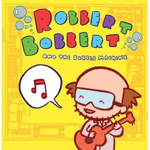 Robbert Bobbert and The Bubble Machine