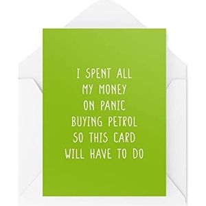 CBH674 Grappige verjaardagskaarten | I Slang All My Money on Panic Buy Petrol Card | voor hem, haar, haar, bananen, pandémie, collega's, vriend, Silly grap