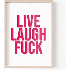 Grappig citaat | Prints voor thuis | Live Laugh F*ck | Muurkunst esthetiek Girly Office citaat Sweary Rude A4 A3 A5 * Lijst niet inbegrepen * - PBH76
