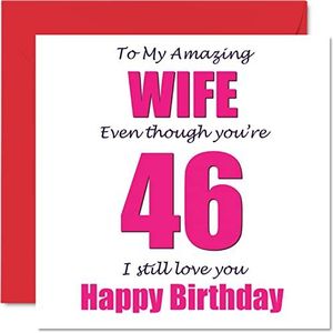Grappige verjaardagskaarten voor vrouwen - 46 I Still Love You - Verjaardagskaart voor vrouw van echtgenoot, partner, 46 jaar, 46 jaar, grappengeschenken, 145 mm x 145 mm