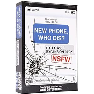 New Phone, Who Dis? Bad Advice NSFW uitbreidingspakket - Ontworpen om aan de nieuwe telefoon toe te voegen, Who Dis? Basisspel - van What Do You Meme?