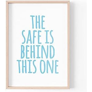 Grappige print met citaat | Prints voor thuis | The Safe Is Behind This One | esthetische wanddecoratie, grap, woonkamer, A4, A3, A5 * lijst niet inbegrepen * - PBH77