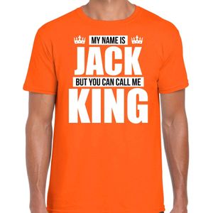 Naam cadeau t-shirt my name is Jack - but you can call me King oranje voor heren - Feestshirts