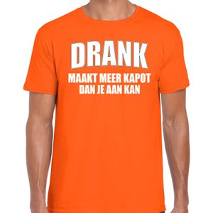 Drank maakt meer kapot dan je aan kan t-shirt oranje voor heren - Koningsdag/ Nederland/ EK/ WK - Feestshirts