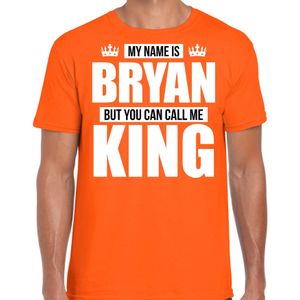 Naam cadeau t-shirt my name is Bryan - but you can call me King oranje voor heren - Feestshirts