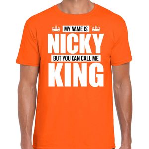 Naam cadeau t-shirt my name is Nicky - but you can call me King oranje voor heren - Feestshirts
