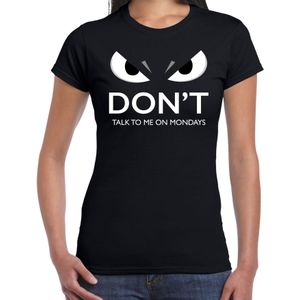 Dont talk to me on mondays t-shirt zwart dames met gemene ogen - Feestshirts