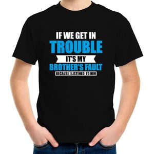 Get in trouble its my brothers fault/ broer zijn fout t-shirt zwart voor jongens - Feestshirts