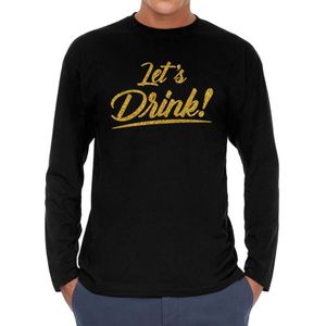 Lets drink goud tekst longsleeve zwart heren - Oud en Nieuw / Glitter en Glamour goud party shirt - Feestshirts