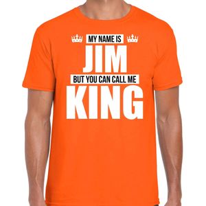 Naam cadeau t-shirt my name is Jim - but you can call me King oranje voor heren - Feestshirts